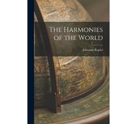 Johannes Kepler The Harmonies of the World (Tascabile)