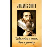 JOHANNES KEPLER: Where there is matter, there is geometry: Blank lined notebook. Personal diary, journal, notepad or planner.