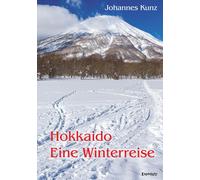 Johannes Kunz Hokkaido. Eine Winterreise (Tascabile)