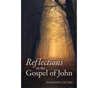 Johannes Lauten Reflections on the Gospel of John (Tascabile)