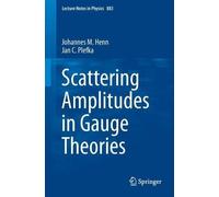 Johannes M. Henn Jan C. Plefk Scattering Amplitudes in Gauge Theorie (Tascabile)