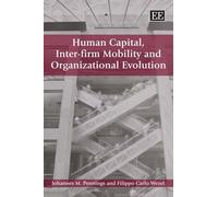 Johannes M. Pennin Human Capital, Inter-firm Mobility and Or (Copertina rigida)