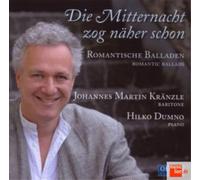 Johannes Martin Kranzl Die Mitternacht Zog Naher Schon: Romantische Ballade (CD)