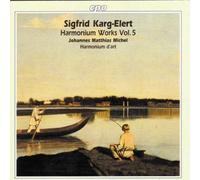 Johannes Matthias Michel ,Sigfrid Karg-Elert (Composer) - Karg-Elert: Harmonium Works Vol 5 By Johannes Matthias Michel ,Sigfrid Karg-Elert (Composer) (2002-09-02)