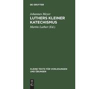 Johannes Meyer Luthers Kleiner Katechismus (Copertina rigida)