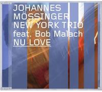 Johannes Mossinger New York Trio Featuring Bob Malach Nu Love (CD)