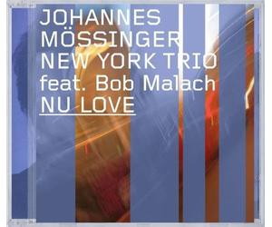 Johannes Mossinger New York Trio Featuring Bob Malach Nu Love (CD)