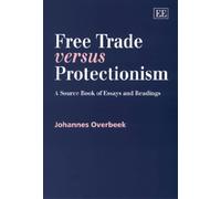 Johannes Overbeek Free Trade versus Protectionism (Copertina rigida)