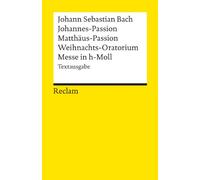 Johannes-Passion / Matthäus-Passion / Weihnachts-Oratorium / Messe in h-Moll: 18063