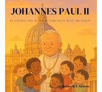 JOHANNES PAUL II: Die Geschichte eines Heiligen, der gerne spielte, betete und lächelte