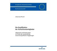Johannes Porsch Die Qualifikation der Aufsichtsratsmitglieder (Tascabile)