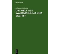 Johannes Rehmke Die Welt als Wahrnehmung und Begriff (Copertina rigida)
