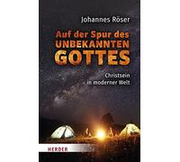 Johannes Roser Auf Der Spur Des Unbekannten Gottes (Copertina rigida)