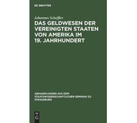 Johannes Scheff Das Geldwesen Der Vereinigten Staaten Von Ame (Copertina rigida)