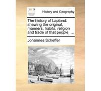 Johannes Scheffer The History of Lapland (Tascabile)