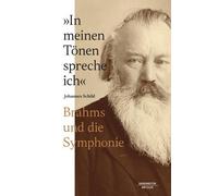 Johannes Schild „In meinen Tönen spreche ich“: Brahms und die (Copertina rigida)