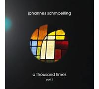Johannes Schmoelling A Thousand Times Part 2 (CD) Album