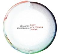 Johannes Schmoelling Diary of a Common Thread (CD) Album Digipak