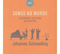 Johannes Schmoelling Songs No Words (Lieder Ohne Worte) (CD) Album