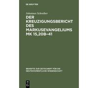 Johannes Schrei Der Kreuzigungsbericht des Markusevangeliums (Copertina rigida)