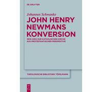 Johannes Schwanke John Henry Newmans Konversion (Copertina rigida)