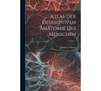 Johannes Sobott Atlas Der Deskriptiven Anatomie Des Menschen; Volume (Tascabile)