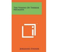 Johannes Steiner The Visions of Therese Neumann (Tascabile)