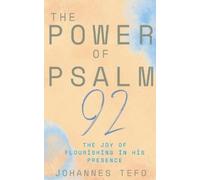 Johannes Tefo The Power Of Psalm 92 (Tascabile) Power of Psalms