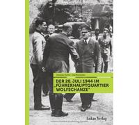 Johannes Tuchel Uwe N Der 20. Juli 1944 im "Führerhauptquartier Wolf (Tascabile)
