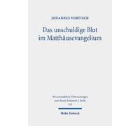 Johannes Vortisch Das unschuldige Blut im Matthäusevangelium (Tascabile)