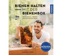 Johannes Weber Bienen halten mit der BienenBox: Ökologisch imkern au (Tascabile)