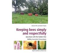 Johannes Wirz Norbert Poeplau Keeping Bees Simply and Respectfully (Tascabile)