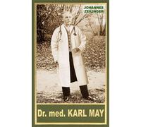 Johannes Zeilin Dr. med. Karl May: Medizinisches im Leben und (Copertina rigida)