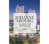 JOHANNESBOURG GUIDE DE VOYAGE 2025