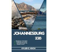 JOHANNESBURG GUIDE DE VOYAGE 2026: Découvrez les meilleures attractions, activités de plein air, trésors cachés et excursions d'une journée pour les voyageurs aventureux