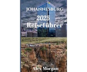 Johannesburg Reiseführer 2025