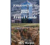 Johannesburg Travel Guide 2025
