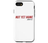 John 14:3 Heaven Quote of Jesus Christ - Not Yet Home Custodia per iPhone SE (2020) / 7/8