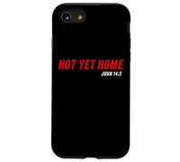 John 14:3 Heaven Quote of Jesus Christ - Not Yet Home Custodia per iPhone SE (2020) / 7/8