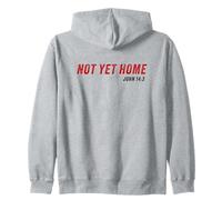 John 14:3 Heaven Quote of Jesus Christ - Not Yet Home Felpa con Cappuccio