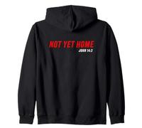 John 14:3 Heaven Quote of Jesus Christ - Not Yet Home Felpa con Cappuccio