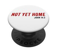 John 14:3 Heaven Quote of Jesus Christ - Not Yet Home PopSockets PopGrip Adesivo