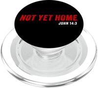 John 14:3 Heaven Quote of Jesus Christ - Not Yet Home PopSockets PopGrip per MagSafe