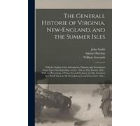 John 1580-1631 The Generall Historie of Virginia, New-England, and (Tascabile)