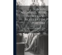John 1608-1674 Samson Agonistes. With Introd. and Notes by H (Copertina rigida)