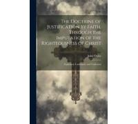 John 1616-1683 The Doctrine of Justification by Faith, Throu (Copertina rigida)