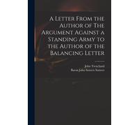John 1662-1723 A Letter From the Author of The Argument Against a S (Tascabile)