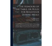 John 1735-1820 The Honours of the Table, or, Rules for Behaviour Du (Tascabile)
