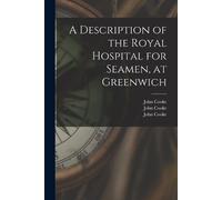 John 1738-1823 A Description of the Royal Hospital for Seamen, at G (Tascabile)
