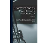 John 1764-1844 Haslam Observations on Madness and Melancholy (Copertina rigida)